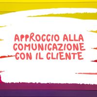 Approccio alla comunicazione con il cliente